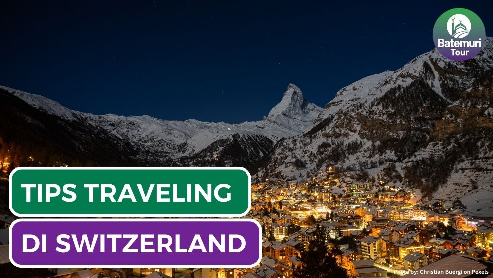 Anti Kantong Kering, Ini Dia 9 Tips Liburan Hemat di Switzerland